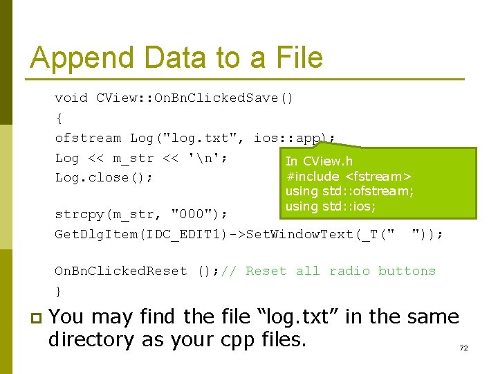 Append Data to a File void CView: : On. Bn. Clicked. Save() { ofstream