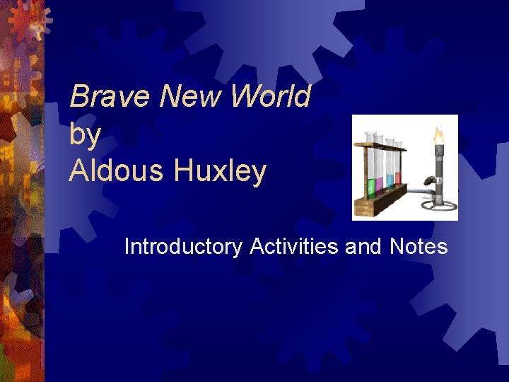 Brave New World by Aldous Huxley Introductory Activities and Notes 