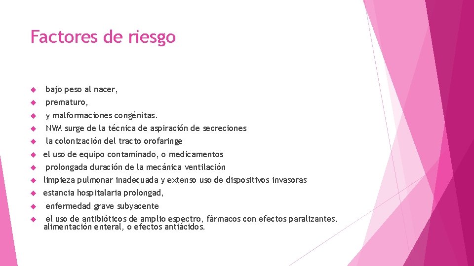 Factores de riesgo bajo peso al nacer, prematuro, y malformaciones congénitas. NVM surge de