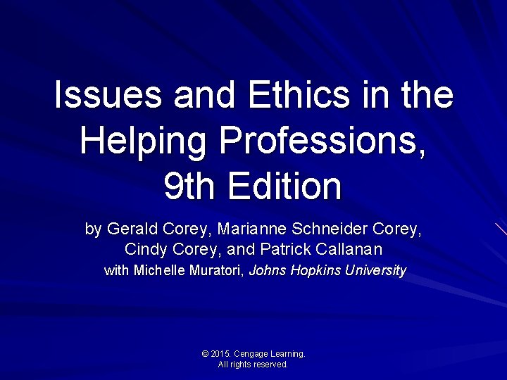 Issues and Ethics in the Helping Professions, 9 th Edition by Gerald Corey, Marianne