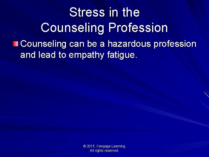 Stress in the Counseling Profession Counseling can be a hazardous profession and lead to