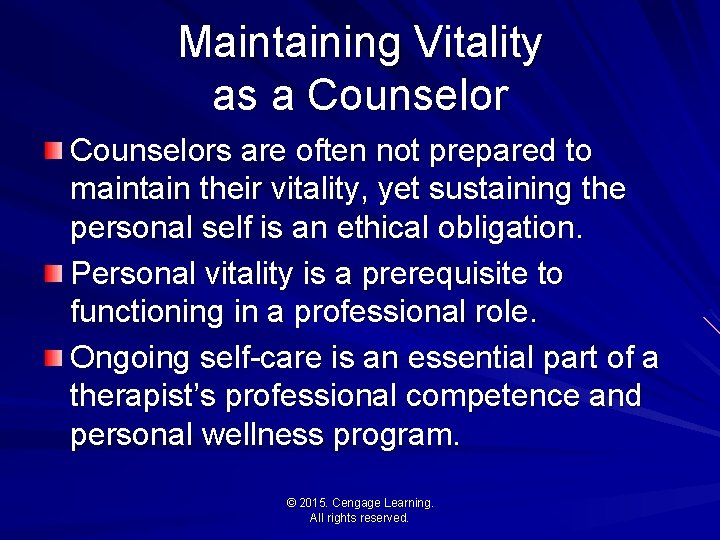 Maintaining Vitality as a Counselors are often not prepared to maintain their vitality, yet