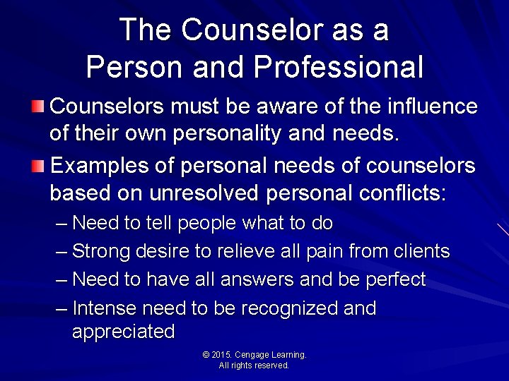 The Counselor as a Person and Professional Counselors must be aware of the influence