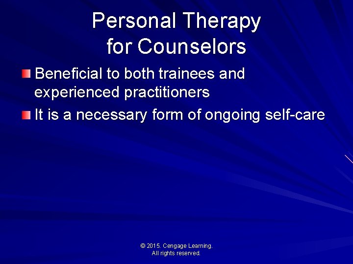 Personal Therapy for Counselors Beneficial to both trainees and experienced practitioners It is a