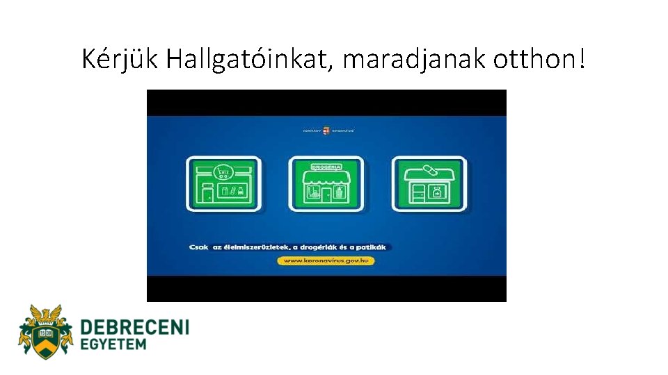 Kérjük Hallgatóinkat, maradjanak otthon! Kérjük Hallgatóinkat, maradjanak otthon!