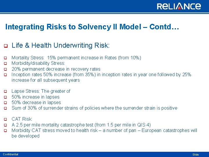 Integrating Risks to Solvency II Model – Contd… q q q Life & Health