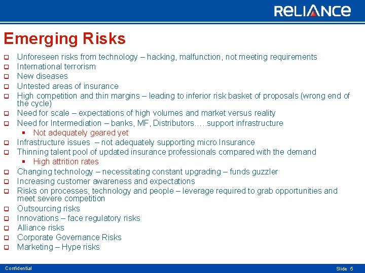 Emerging Risks q q q q q Unforeseen risks from technology – hacking, malfunction,