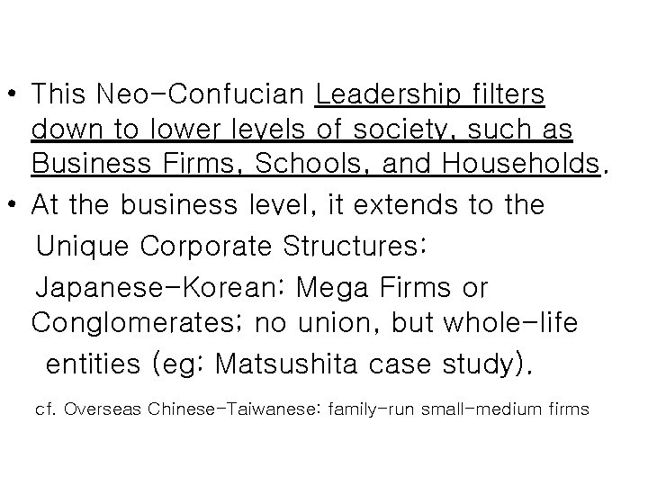  • This Neo-Confucian Leadership filters down to lower levels of society, such as