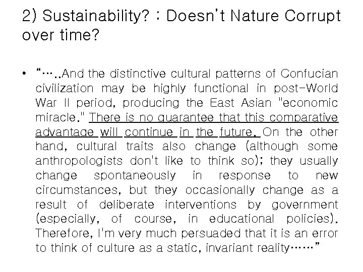 2) Sustainability? : Doesn’t Nature Corrupt over time? • “…. . And the distinctive