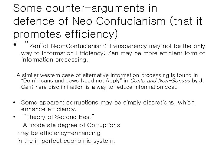 Some counter-arguments in defence of Neo Confucianism (that it promotes efficiency) • “Zen”of Neo-Confucianism: