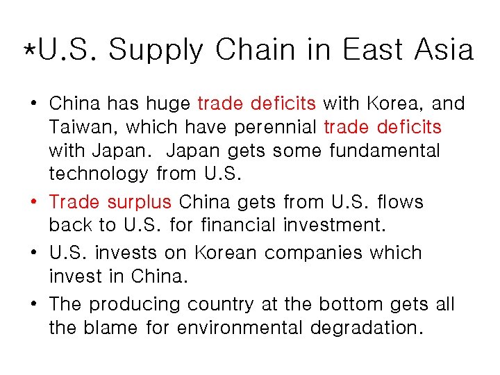 *U. S. Supply Chain in East Asia • China has huge trade deficits with