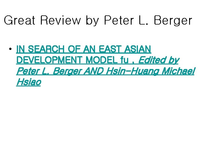 Great Review by Peter L. Berger • IN SEARCH OF AN EAST ASIAN DEVELOPMENT