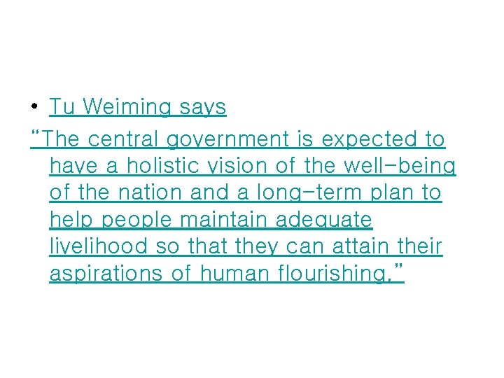  • Tu Weiming says “The central government is expected to have a holistic