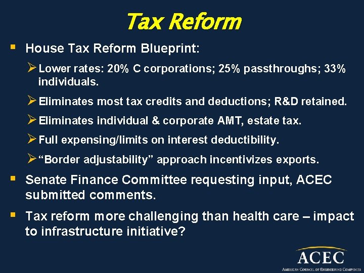 Tax Reform § House Tax Reform Blueprint: Ø Lower rates: 20% C corporations; 25%
