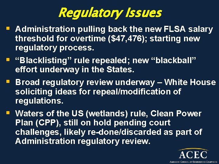 Regulatory Issues § Administration pulling back the new FLSA salary threshold for overtime ($47,