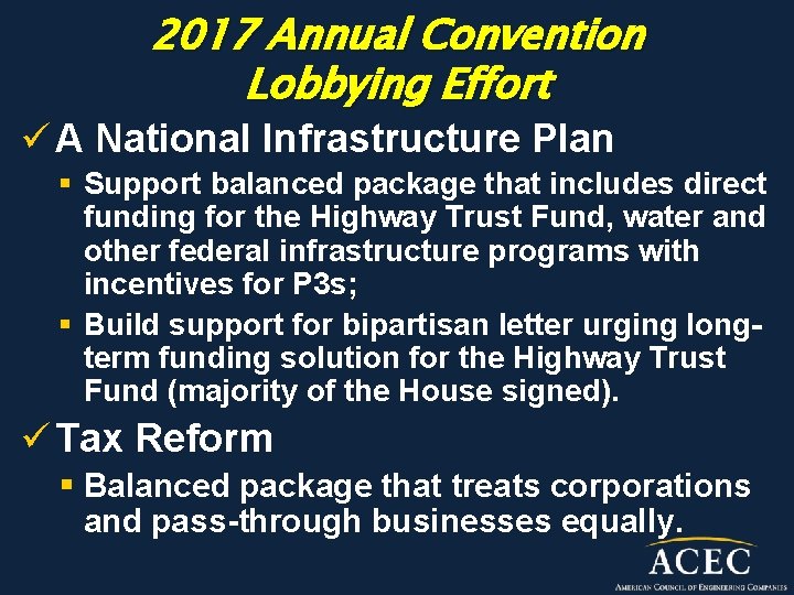 2017 Annual Convention Lobbying Effort ü A National Infrastructure Plan § Support balanced package