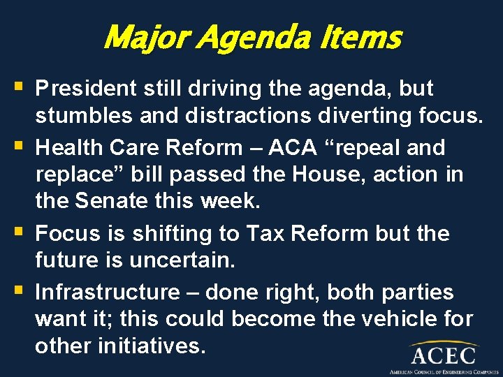 Major Agenda Items § President still driving the agenda, but § § § stumbles