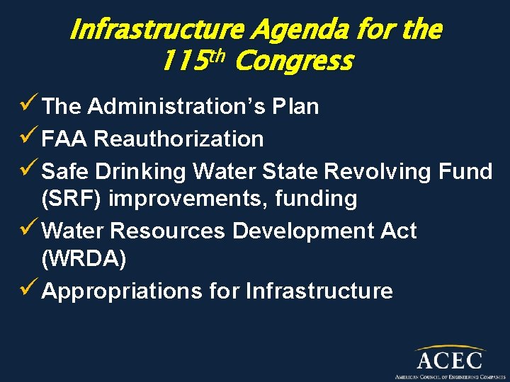 Infrastructure Agenda for the 115 th Congress ü The Administration’s Plan ü FAA Reauthorization