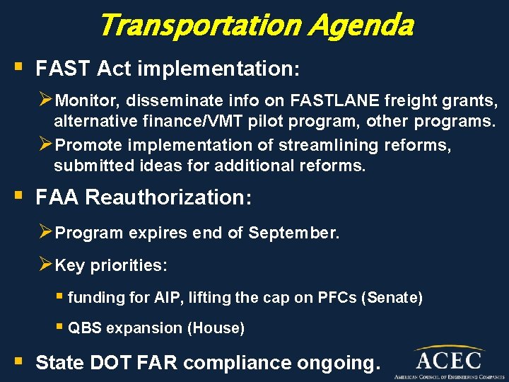 Transportation Agenda § FAST Act implementation: ØMonitor, disseminate info on FASTLANE freight grants, alternative