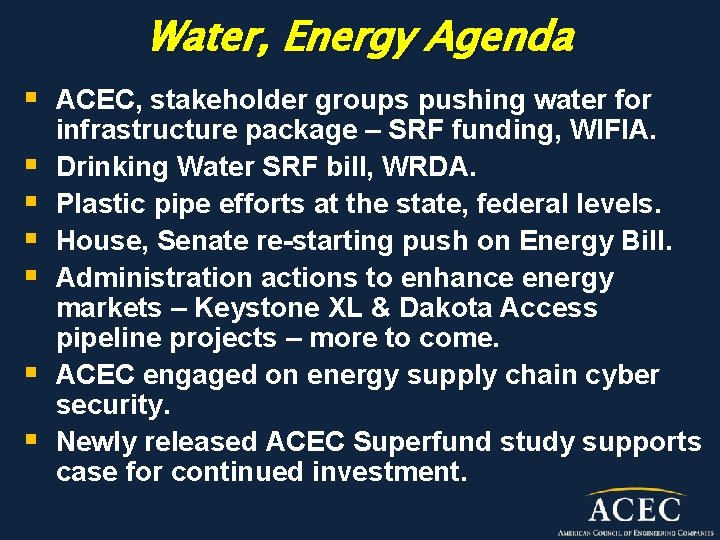 Water, Energy Agenda § ACEC, stakeholder groups pushing water for § § § infrastructure