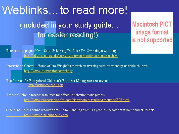 Weblinks…to read more! (included in your study guide… for easier reading!) The research page