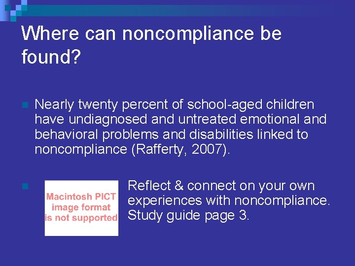 Where can noncompliance be found? n n Nearly twenty percent of school-aged children have