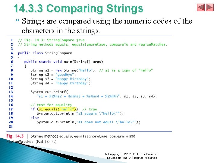 14. 3. 3 Comparing Strings are compared using the numeric codes of the characters