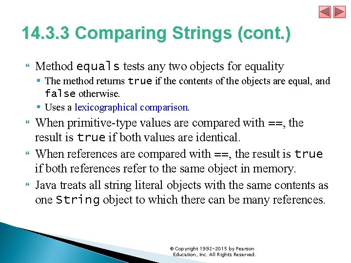 14. 3. 3 Comparing Strings (cont. ) Method equals tests any two objects for