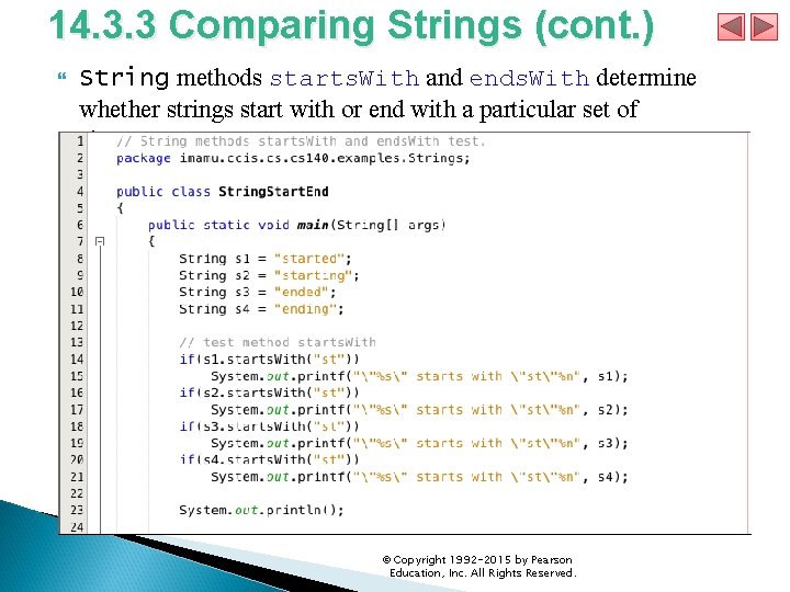 14. 3. 3 Comparing Strings (cont. ) String methods starts. With and ends. With