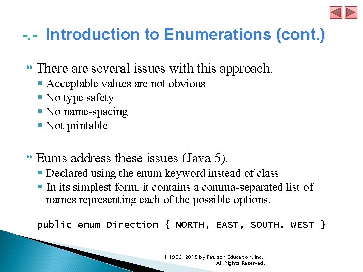 -. - Introduction to Enumerations (cont. ) There are several issues with this approach.