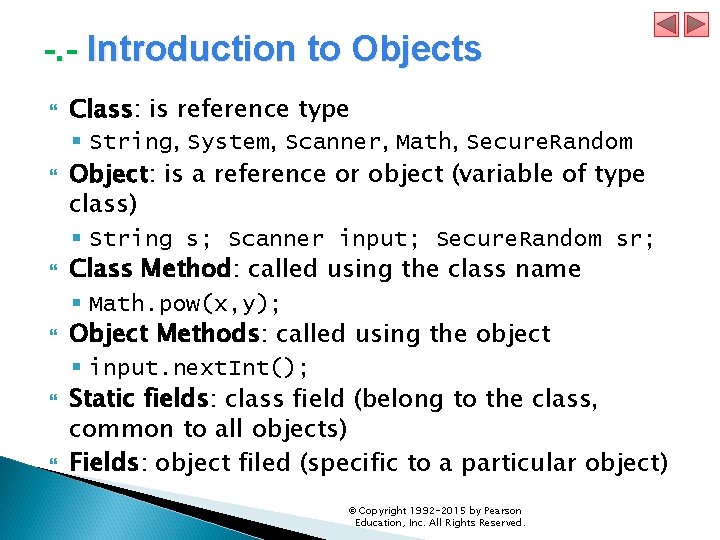 -. - Introduction to Objects Class: is reference type § String, System, Scanner, Math,