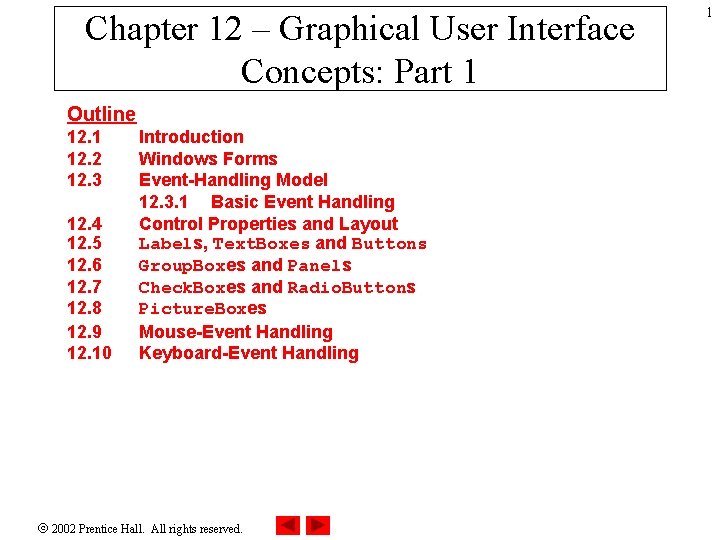 Chapter 12 – Graphical User Interface Concepts: Part 1 Outline 12. 1 12. 2