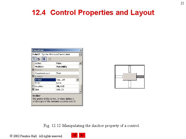 21 12. 4 Control Properties and Layout Fig. 12 Manipulating the Anchor property of