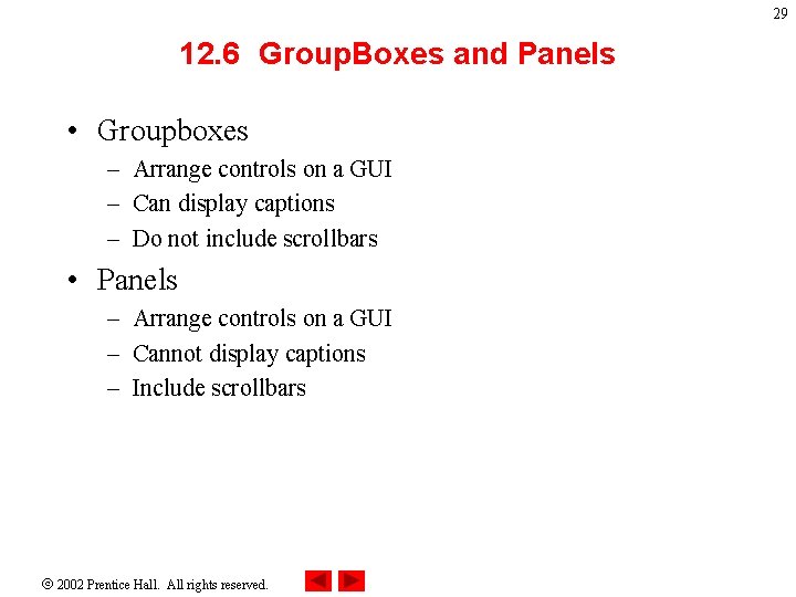 29 12. 6 Group. Boxes and Panels • Groupboxes – Arrange controls on a