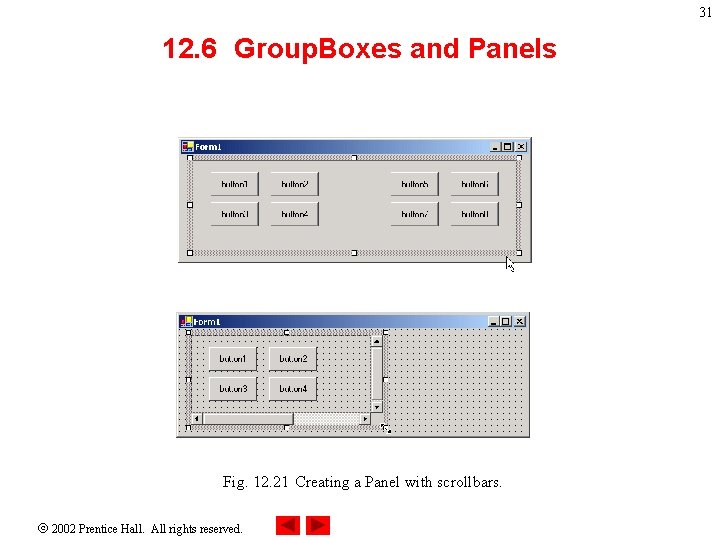 31 12. 6 Group. Boxes and Panels Fig. 12. 21 Creating a Panel with