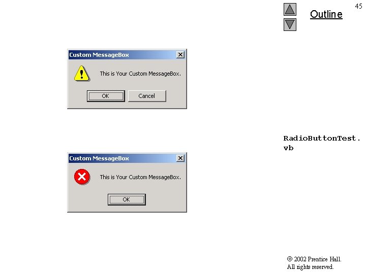 Outline 45 Radio. Button. Test. vb 2002 Prentice Hall. All rights reserved. 