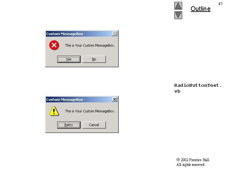 Outline 47 Radio. Button. Test. vb 2002 Prentice Hall. All rights reserved. 