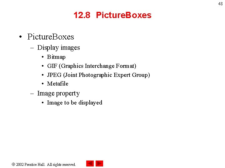 48 12. 8 Picture. Boxes • Picture. Boxes – Display images • • Bitmap