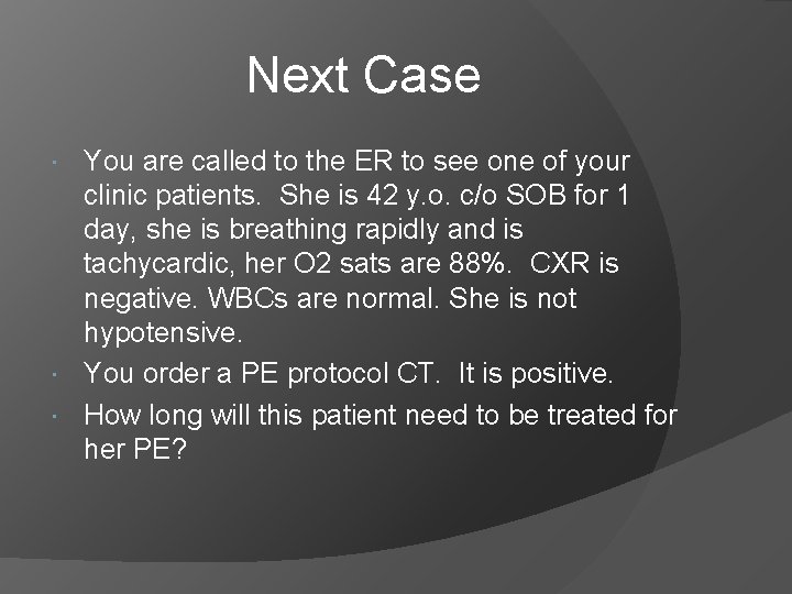 Next Case You are called to the ER to see one of your clinic