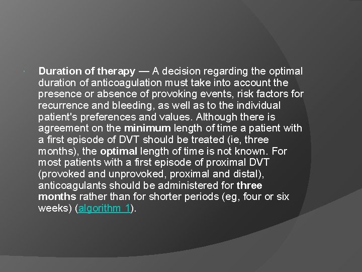 Duration of therapy — A decision regarding the optimal duration of anticoagulation must