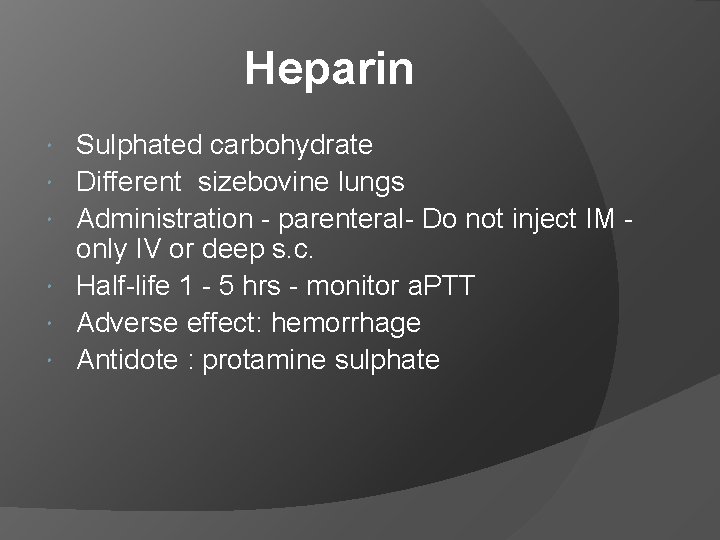 Heparin Sulphated carbohydrate Different sizebovine lungs Administration - parenteral- Do not inject IM only