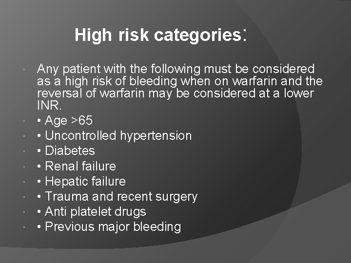 High risk categories: Any patient with the following must be considered as a high