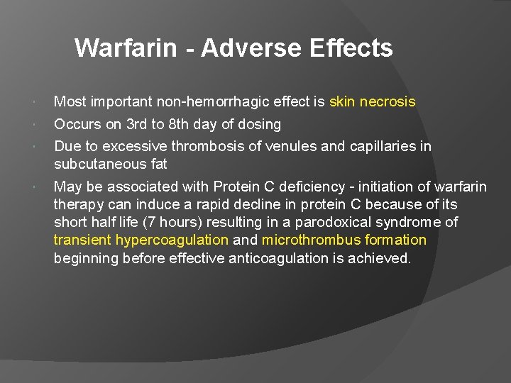Warfarin - Adverse Effects Most important non-hemorrhagic effect is skin necrosis Occurs on 3