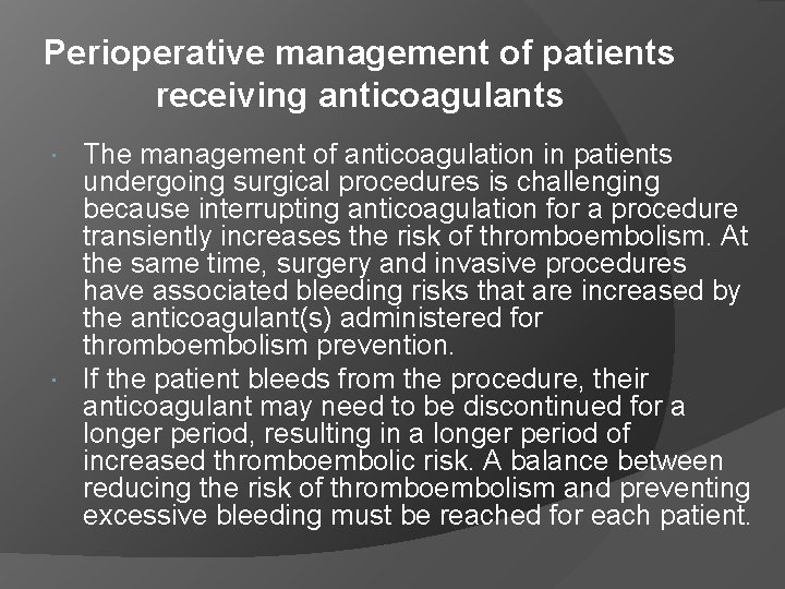 Perioperative management of patients receiving anticoagulants The management of anticoagulation in patients undergoing surgical