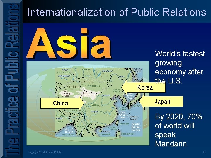 Internationalization of Public Relations Korea China World’s fastest growing economy after the U. S.