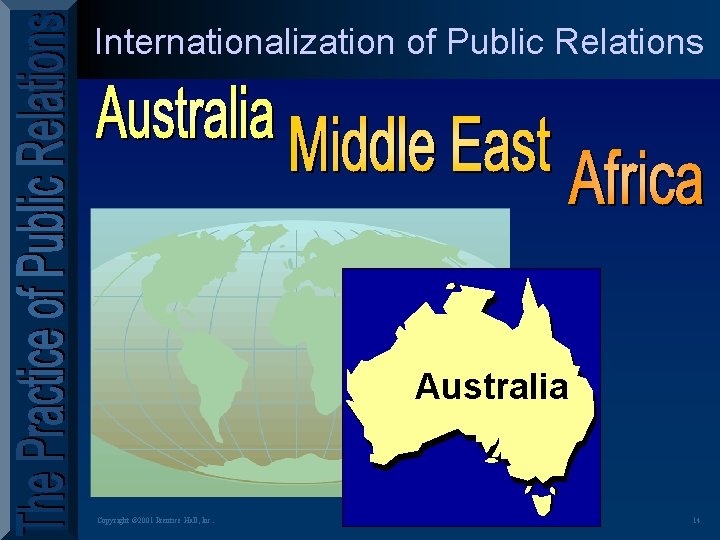 Internationalization of Public Relations Australia Copyright © 2001 Prentice Hall, Inc. 14 