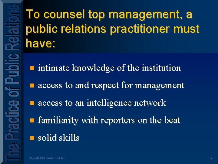To counsel top management, a public relations practitioner must have: n intimate knowledge of