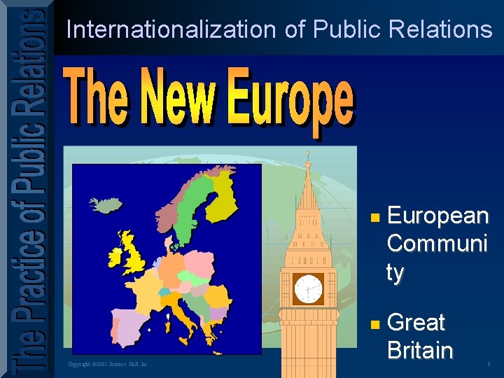 Internationalization of Public Relations n n Copyright © 2001 Prentice Hall, Inc. European Communi