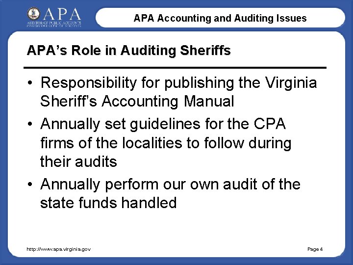 APA Accounting and Auditing Issues APA’s Role in Auditing Sheriffs • Responsibility for publishing