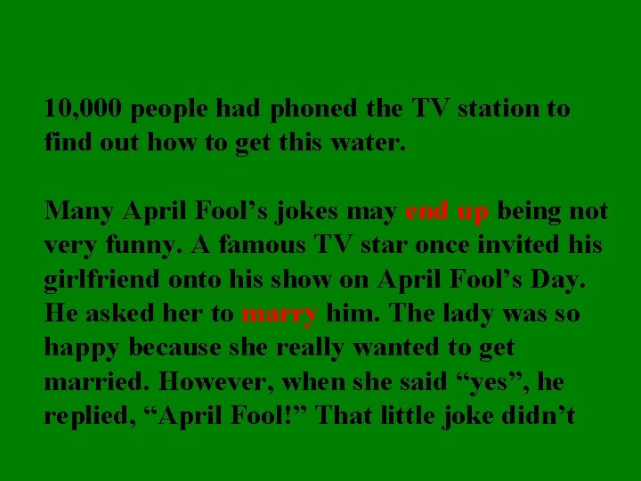 10, 000 people had phoned the TV station to find out how to get